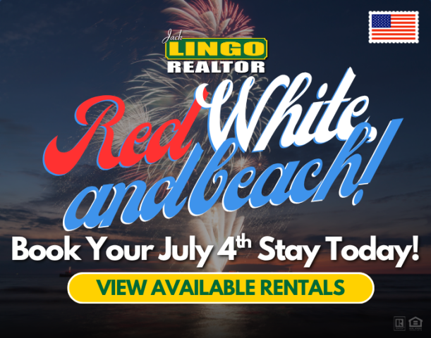 Jack Lingo, REALTOR® 2026 July 4th Vacation Rentals